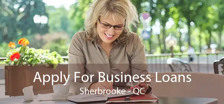 Apply For Business Loans Sherbrooke - QC