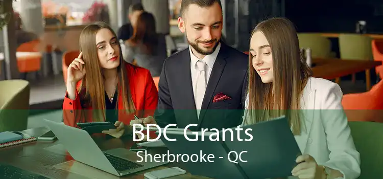 BDC Grants Sherbrooke - QC