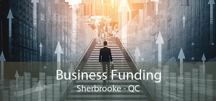 Business Funding Sherbrooke - QC