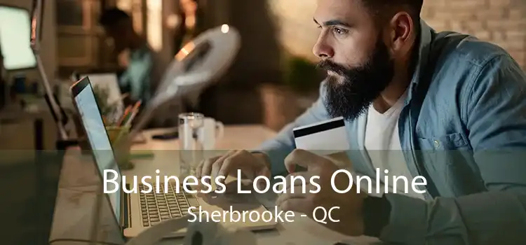 Business Loans Online Sherbrooke - QC