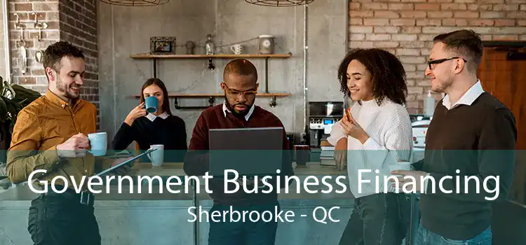 Government Business Financing Sherbrooke - QC