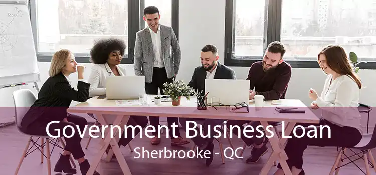 Government Business Loan Sherbrooke - QC