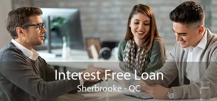 Interest Free Loan Sherbrooke - QC