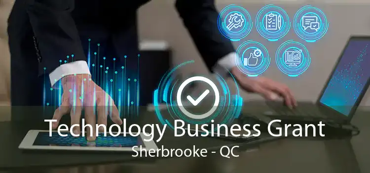 Technology Business Grant Sherbrooke - QC